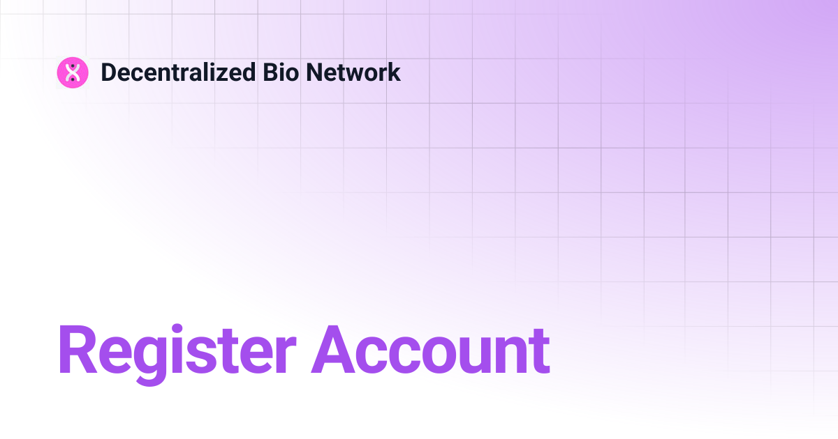 Register Account | Decentralized Bio Network